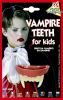 Dents Vampire Enfant
